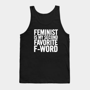 Feminist Is My Second Favorite F-Word Tank Top